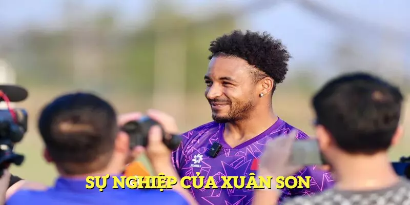 Xuân Son - Thông Tin Hồi Phục, Lấy Lại Phong Độ 4 Tìm hiểu về sự nghiệp của Xuân Son