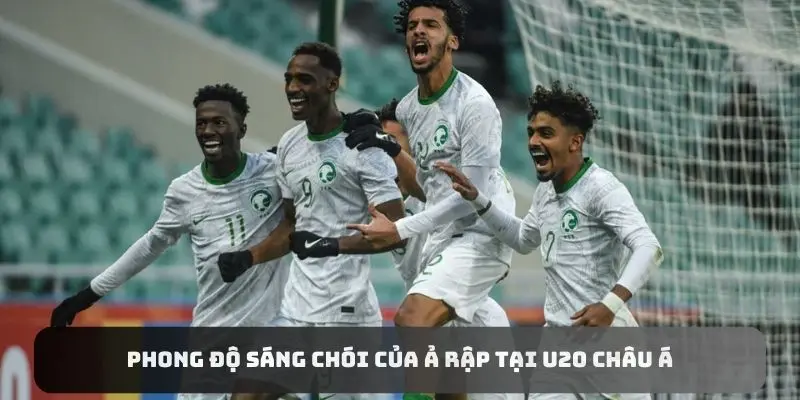 Australia Vs Saudi Arabia - Dự Đoán Kết Quả Chung Kết U20 Châu Á 5 Phong độ sáng chói của Ả Rập tại U20 châu Á