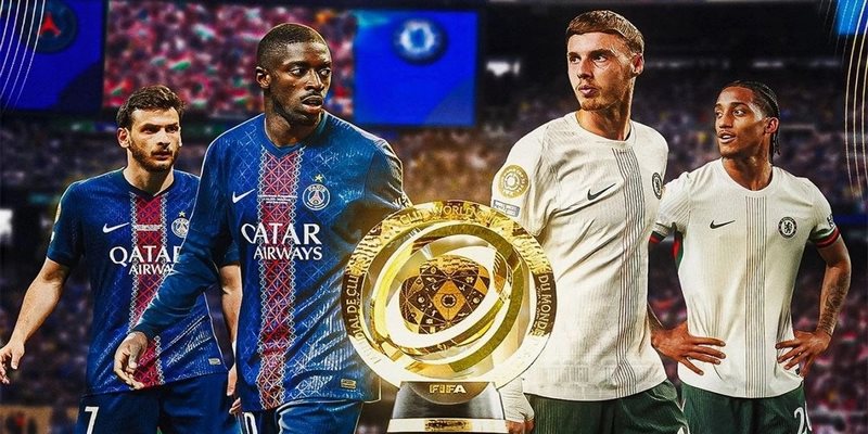 Chelsea vs Paris Saint Germain – Chung Kết Kịch Tính Khó Quên 4 Chelsea vs Paris Saint Germain – Chung Kết Kịch Tính Khó Quên